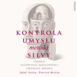 Kontrola umysłu metodą Silvy. Odkryj niezwykłe możliwości swojego mózgu - audiobook - Jose Silva, Philip Miele