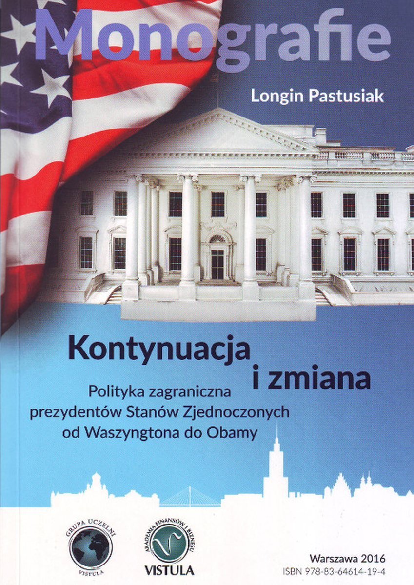 Kontynuacja i zmiana. Polityka zagraniczna prezydentów Stanów