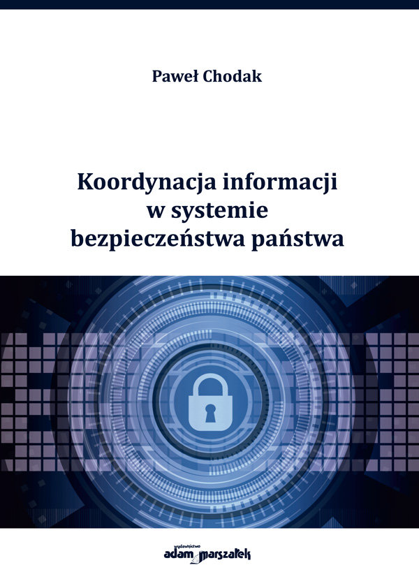 Koordynacja Informacji W Systemie Bezpieczeństwa Państwa - Chodak Paweł ...