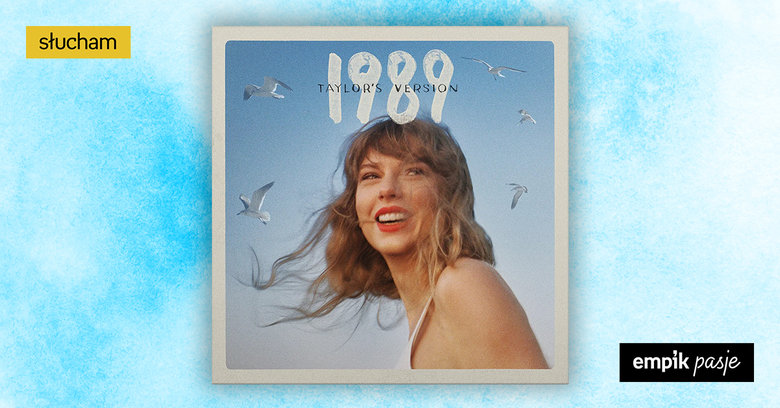 Kopalnia największych hitów Taylor Swift – „1989 (Taylor’s Version)” czeka na fanów