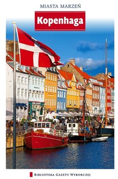 Kopenhaga. Miasta marzeń - Opracowanie zbiorowe