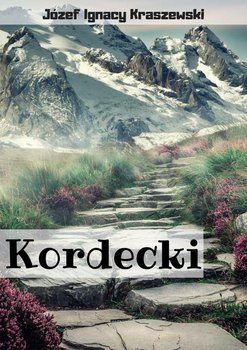 Kordecki - Kraszewski Józef Ignacy