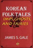Korean Folk Tales - ebook epub James S. Gale