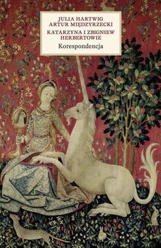 Korespondencja - Hartwig Julia, Międzyrzecki Artur, Herbert Katarzyna, Herbert Zbigniew