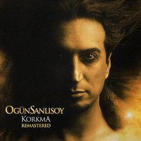 Korkma Remastered Ogün Sanlisoy