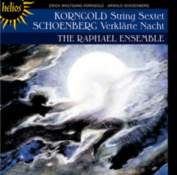 Korngold: String Sextet / Schoenberg: Verklarte Nachr - The Raphael Ensemble