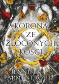 Korona ze złoconych kości. Z krwi i popiołu. Tom 3 - Armentrout Jennifer L.