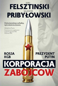 Korporacja zabójców - Felsztinski Jurij, Pribyłowski Władimir