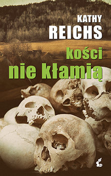 Kości nie kłamią - Reichs Kathy