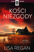 Kości niezgody. Josie Quinn. Tom 5 Regan Lisa