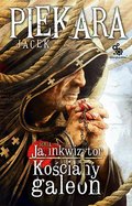 Kościany galeon. Ja, inkwizytor. Tom 6 - Piekara Jacek