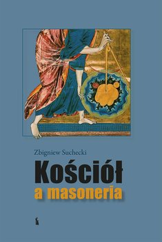 Kościół a masoneria - Suchecki Zbigniew