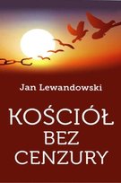 Kościół bez cenzury Lewandowski Jan