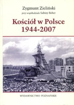 Kościół w Polsce 1944-2007 - Zieliński Zygmunt, Bober Sabina