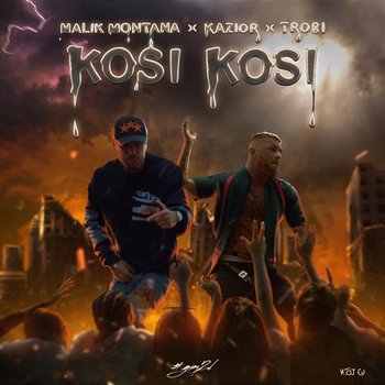 Kosi Kosi - Malik Montana, Kazior, Trobi