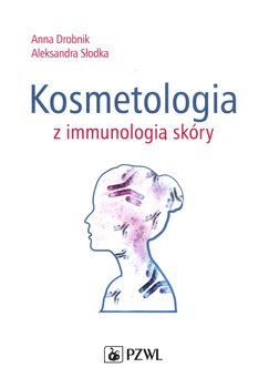 Kosmetologia z immunologią skóry - Drobnik Anna, Słodka Aleksandra
