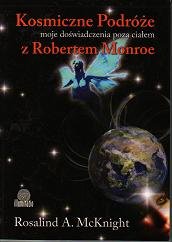 Kosmiczne Podróże. Moje Doświadczenia Poza Ciałem z Robertem A. Monroe - Mc Knight Rosalind