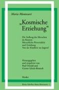 ' Kosmische Erziehung.' - Montessori Maria