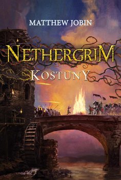 Kostuny. Nethergrim. Tom 2 - Jobin Matthew