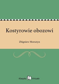 Kostyrowie obozowi - Morsztyn Zbigniew