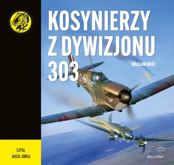 Kosynierzy z Dywizjonu 303 - audiobook - Król Wacław