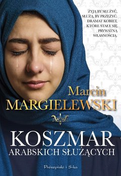 Koszmar arabskich służących - Margielewski Marcin