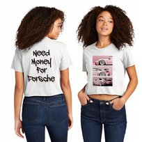 KOSZULKA DAMSKA KRÓTKA Biała Prezent Dla Fana NEED MONEY FOR PORSCHE - L