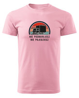 Koszulka dla Kierowcy Ciężarówki Nie posmarujesz nie pojedziesz Różowy L