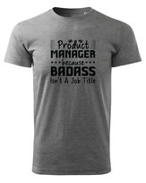 Koszulka dla Product Managera Badass Isn't a Job Title Ciemnoszary melanż XXL
