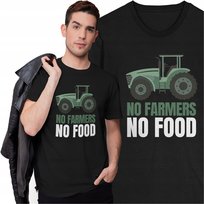 Koszulka dla Rolnika Farmera No Farmers No Food Traktor Protest Rolników