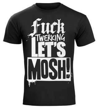 koszulka FUCK TWERKING LET'S MOSH!-M