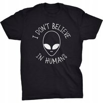 Koszulka I Don't Believe In Humans Alien Kosmita