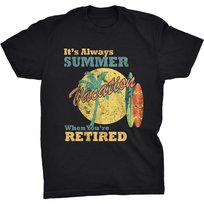 Koszulka It's Always Summer When You Retired