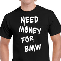 Koszulka Męska Need Money For Bmw Bawełna 100% Prezent P109 L Czarna JHK
