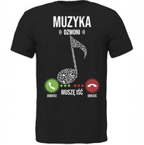 Koszulka Muzyka Dzwoni Muszę Iść Super Prezent DrukPrintPrezent