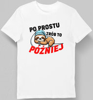 Koszulka po prostu zrób to później biała M KozakNadruki