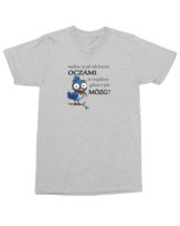 Koszulka śmieszna Myślisz że znajdziesz mózg? Kręcisz Oczami Szara M