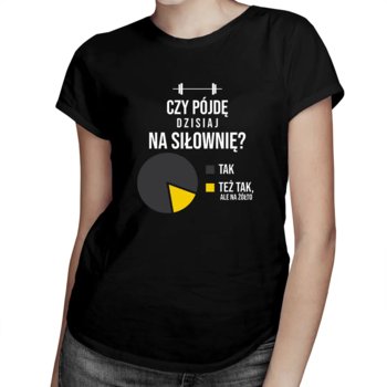 Koszulkowy, Koszulka damska, Czy Pójdę Dzisiaj Na Siłownię? Tak Tak Ale Na Żółto, rozmiar S - Koszulkowy