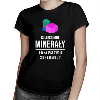 Koszulkowy, Koszulka damska, Kolekcjonuję minerały, jaka jest Twoja supermoc?, rozmiar M - Koszulkowy
