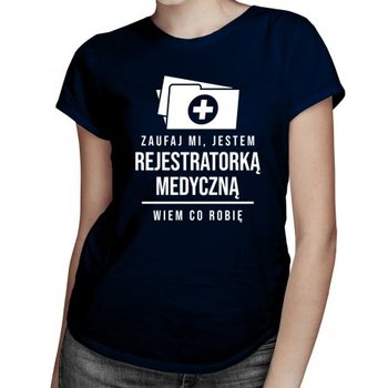 Koszulkowy, Koszulka damska, Zaufaj mi jestem rejestratorką medyczną, rozmiar XL - Koszulkowy