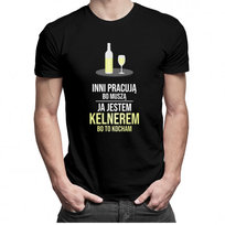 Koszulkowy, Koszulka męska, Inni pracują, bo muszą - ja jestem kelnerem, bo to kocham, rozmiar XXXL