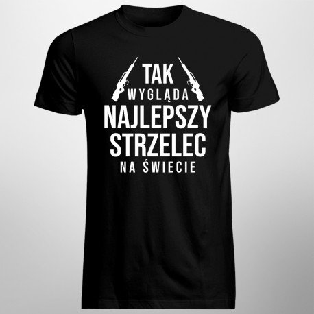 Koszulkowy Koszulka M Ska Tak Wygl Da Najlepszy Strzelec Na Wiecie