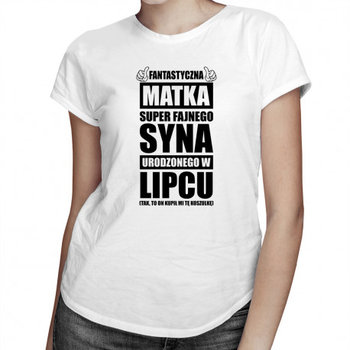 Koszulkowy, Koszulka prezent dla mamy, Fantastyczna matka super fajnego syna urodzonego w lipcu, rozmiar XL - Koszulkowy