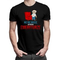 Koszulkowy, Męska koszulka na prezent, Nic nie muszę, jestem na emeryturze dla emeryta, kolor czarny, rozmiar M