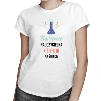 Koszulkowy, Najlepsza nauczycielka chemii na świecie - damska koszulka na prezent dla nauczycielki, rozmiar L - Koszulkowy