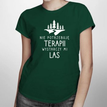 Koszulkowy, Nie potrzebuję terapii, wystarczy mi las, damska koszulka z nadrukiem - Koszulkowy