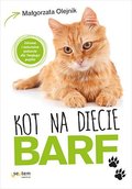 Kot na diecie BARF. Zdrowe i naturalne jedzenie dla Twojego pupila - ebook mobi - Olejnik Małgorzata