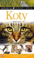 Koty. Kolekcja Wiedzy i Życia Fogle Bruce