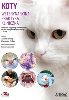 Koty. Weterynaryjna praktyka kliniczna - Harvey A., Tasker S.
