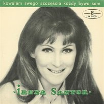 Kowalem swego szczescia kazdy bywa sam Irena Santor
